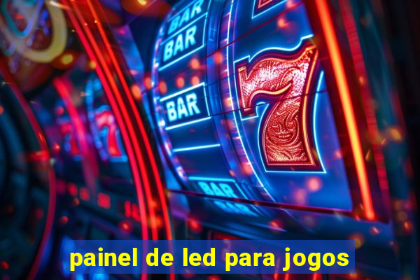 painel de led para jogos